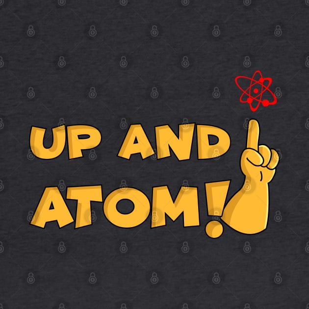 Up and ATOM!!! by Teesbyhugo